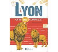 Jean-Baptiste Martin – Ça se dit comme ça à Lyon – Méthode de langue – Cartonné