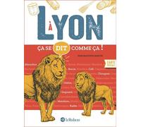 Jean-Baptiste Martin – Ça se dit comme ça à Lyon – Méthode de langue – Cartonné