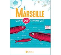 Médéric Gasquet-Cyrus – Ça se dit comme ça à Marseille – Dictionnaire et encyclopédie – Cartonné