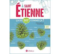 Ça se dit comme ça à Saint-Étienne