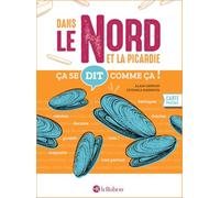 Ça se dit comme ça dans le Nord et la Picardie