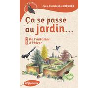Ça se passe au jardin... De l'automne à l'hiver