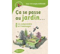 Ça se passe au jardin... Le comprendre et l'aménager - Jean-Christophe Gueguen - Edp Sciences - broché - Guide