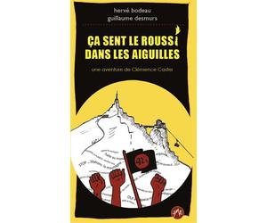 Ça sent le roussi dans les Aiguilles Une aventure de Clemence Caster - Hervé Bodeau - Jm Editions - broché - Roman