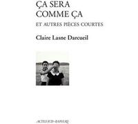 Ca sera comme ça Claire Lasne-Darcueil (Auteur)