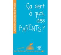 Ca sert à quoi, des parents ? - Christine Genet - Le Pommier - Poche - Essai