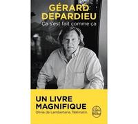 Ça s'est fait comme ça - Gérard Depardieu - Lgf - Poche - Monographie