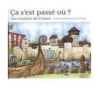 Ca S'est Passé Où ? - Une Histoire De France