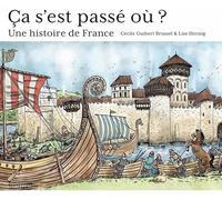 Ça s'est passé où ? Une histoire de France