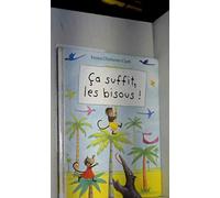 Ca suffit, les bisous !