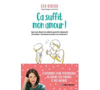 Ça suffit mon amour ! – Que disent les enfants et comment les aider à se construire ?