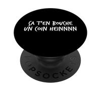 Ça t’en Bouche Un Coin heinnnn Expression ch’ti Humour Nord PopSockets PopGrip Adhésif