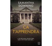 Ça t'apprendra Samantha Downing (Auteur), Élodie Coello (Traduction)