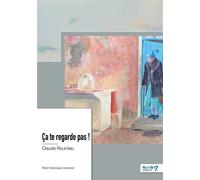 Ça te regarde pas ! - Claude Roumieu - Nombre 7 - relié - Essai