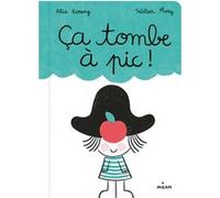 Ça tombe à pic ! Tristan Mory (Illustration), Tristan Mory (Auteur), Alice Harang (Auteur)
