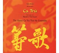 Ca Tru: Music of North Vietnam by Hanoi Ca Tru Thai Ha Ensemble (2001-10-09)