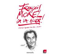 Ça va aller ! Chroniques 2019 - 2021 - François Morel - Denoël - broché - Anthologie