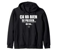 Ça va Bien se Passer… ou Pas - Humour Sarcastique drôle Sweat à Capuche