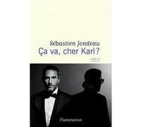 Ça va, cher Karl ?