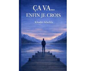 Ça va… enfin je crois…: 12 chapitres pour se retrouver, respirer et continuer