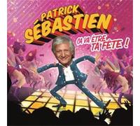 Sebastien,Patrick - Ca Va Être Ta Fête - Edition Collector