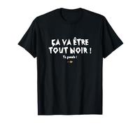 Ça va être Tout Noir ! Réplique dans Le Film rrrrrr T-Shirt