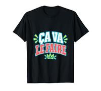 Ça va Le Faire Message français et Motivation T-Shirt
