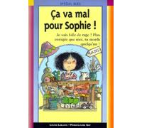 Ca Va Mal Pour Sophie !