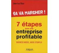 Ca va marcher ! 7 étapes pour entreprise profitable. Business model, mode d'emploi.