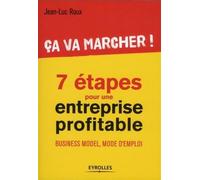 Ca va marcher ! 7 étapes pour entreprise profitable. Business model, mode d'emploi. - Jean-Luc Roux - Organisation Eds D' - broché - Etude
