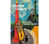 Ca Va Si Vite Monsieur Charvet !