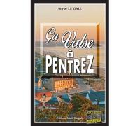 Ça valse à Pentrez - Serge Le Gall - Alain Bargain Eds - Poche - Roman