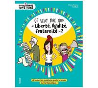 Diane Roman – Ça veut dire quoi « Liberté, Égalité, Fraternité » ? – Cartonné – Fleurus