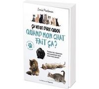 Ca veut dire quoi quand mon chat fait ça ? Sonia Paeleman (Auteur)