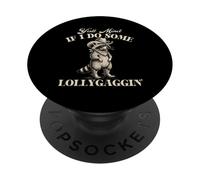 Ça Vous dérange si Je Fais du Lollygaggin - Cowboy Western Cowpoke PopSockets PopGrip Adhésif