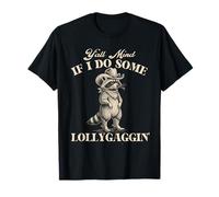 Ça Vous dérange si Je Fais du Lollygaggin - Cowboy Western Cowpoke T-Shirt