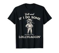 Ça Vous dérange si Je Fais du Lollygaggin, Un drôle de Raton Laveur de Cowboy T-Shirt