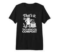 Ça y est, tu Vas dans Le Compost T-Shirt Haut de Gamme