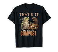 Ça y est, tu Vas dans Le Compost, Une drôle de Grenouille de Jardinage T-Shirt