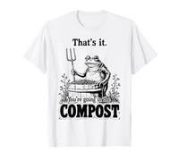 Ça y est, Vous Allez dans Le Compost, Jardinier, Grenouille T-Shirt