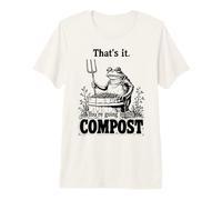 Ça y est, Vous Allez dans Le Compost, Jardinier, Grenouille T-Shirt Haut de Gamme