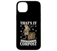 Ça y est, Vous Allez dans Le Compost, Un mème Amusant, Jardinage Coque pour iPhone 14 Plus