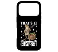 Ça y est, Vous Allez dans Le Compost, Un mème Amusant, Jardinage Coque pour iPhone 17 Pro