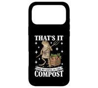 Ça y est, Vous Allez dans Le Compost, Un mème Amusant, Jardinage Coque pour iPhone 17 Pro Max