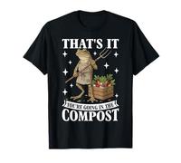Ça y est, Vous Allez dans Le Compost, Un mème Amusant, Jardinage T-Shirt