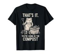 Ça y est, Vous Allez dans Le Jardin de Grenouilles à Compost T-Shirt