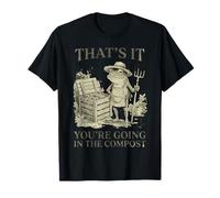 Ça y est, Vous Allez dans The Compost Funny Frog Gardener T-Shirt