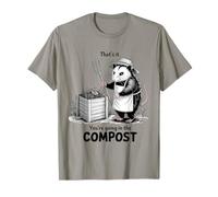 Ça y est, Vous Allez dans The Compost Funny Opossum Gardener T-Shirt