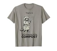 Ça y est, Vous Allez dans The Compost Funny Raccoon Gardener T-Shirt