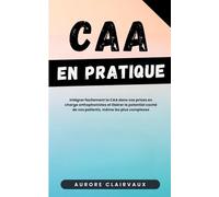 CAA en pratique : Intégrer facilement la CAA dans vos prises en charge orthophonistes et libérer le potentiel caché de vos patients, même les plus complexes